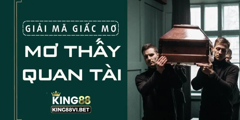 Giải mã giấc mơ thấy quan tài