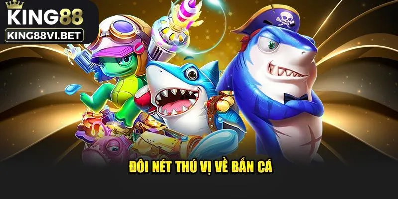 Giới thiệu đôi nét về game bắn cá