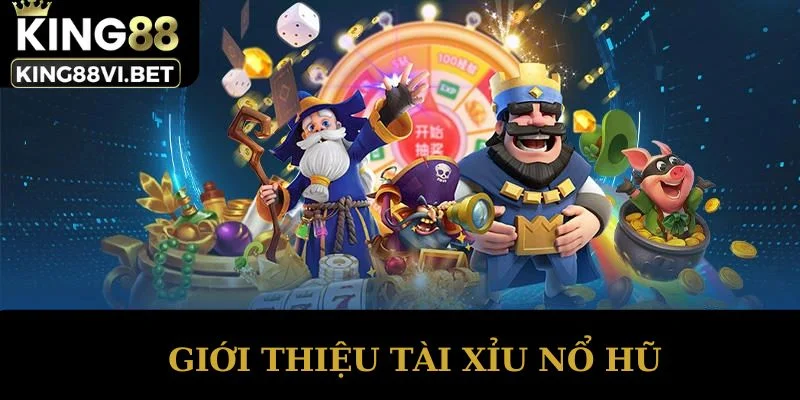 Giới thiệu tài xỉu nổ hũ