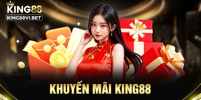 Chương trình khuyến mãi tại King88