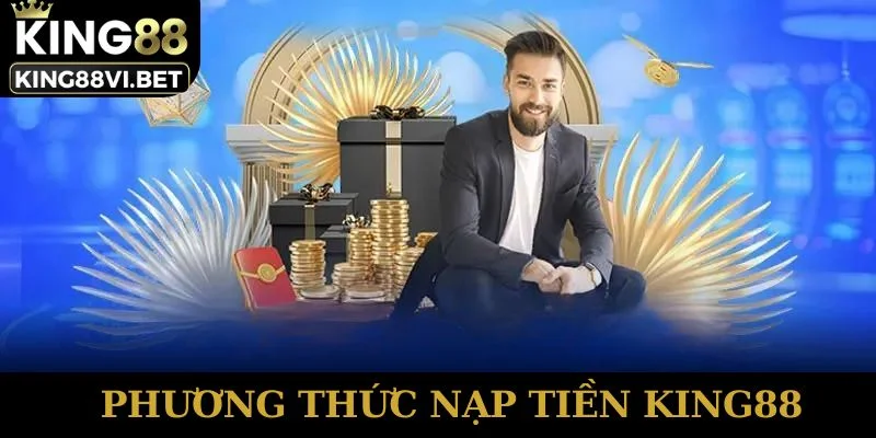 Phương thức nạp tiền King88