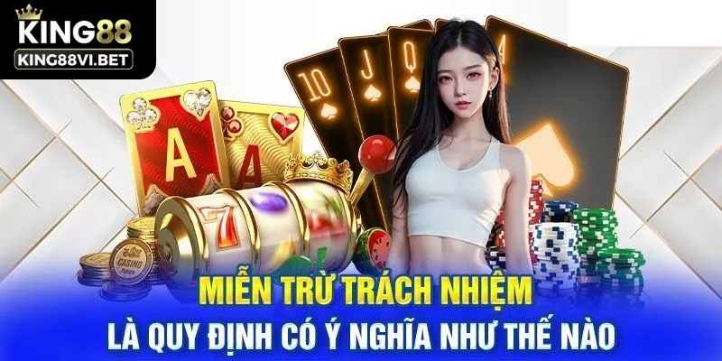 Tác động miễn trừ trách nhiệm King88