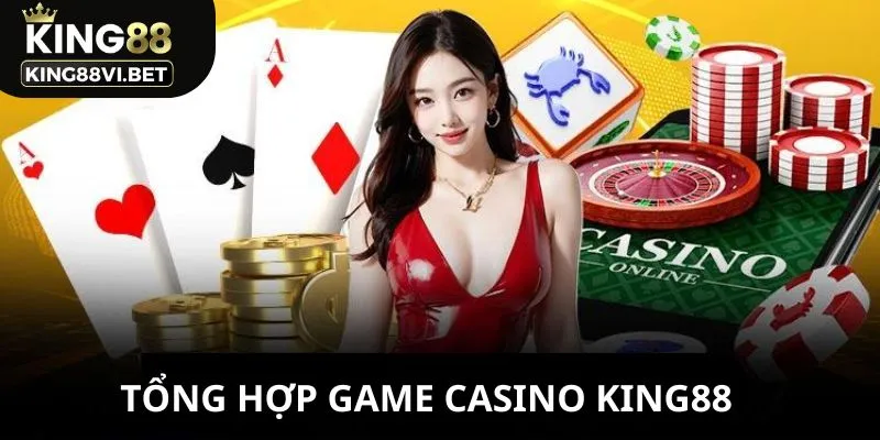 Top game có mặt tại sảnh Casino King88